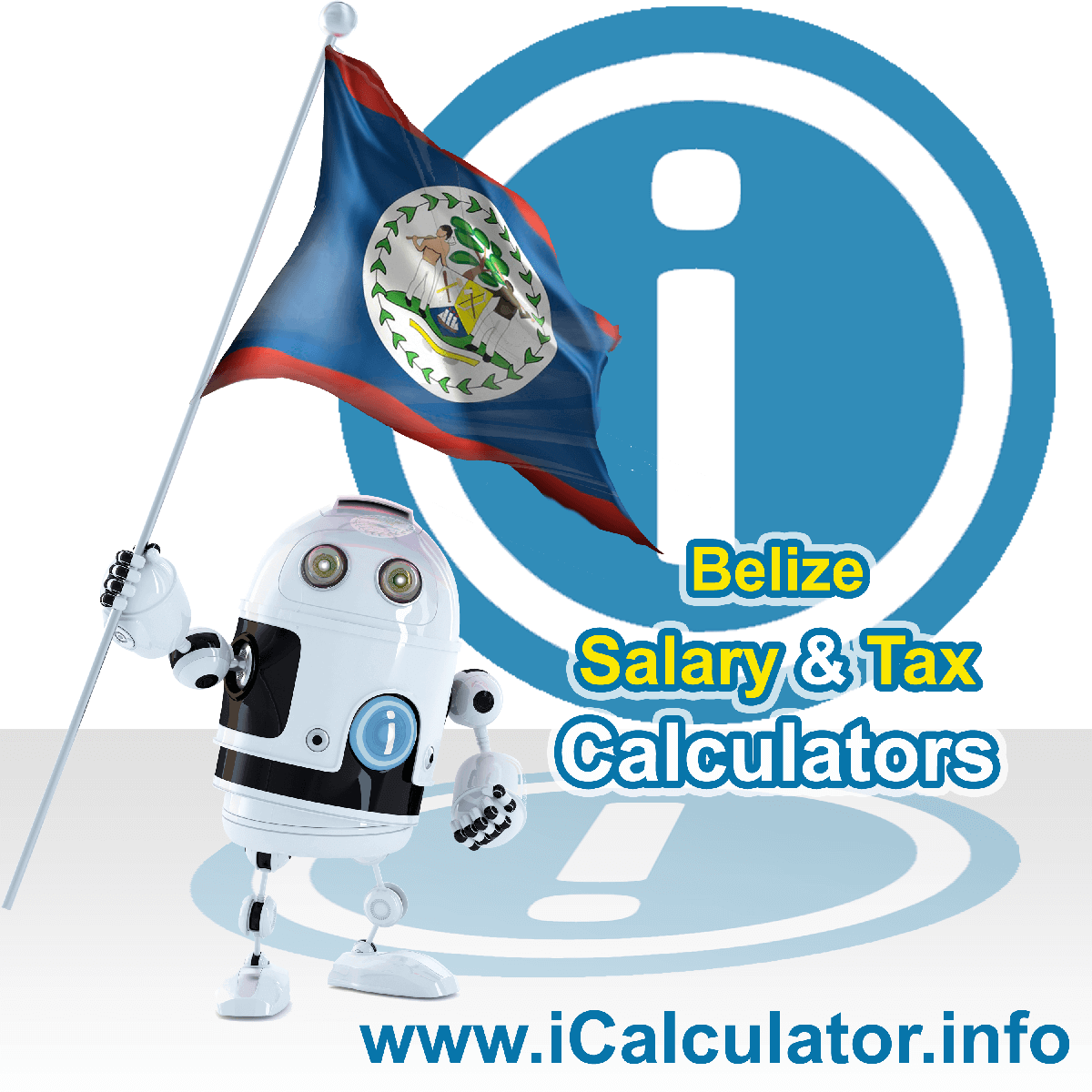 Belize Tax Calculator. This image shows the Belize flag and information relating to the tax formula for the Belize Salary Calculator