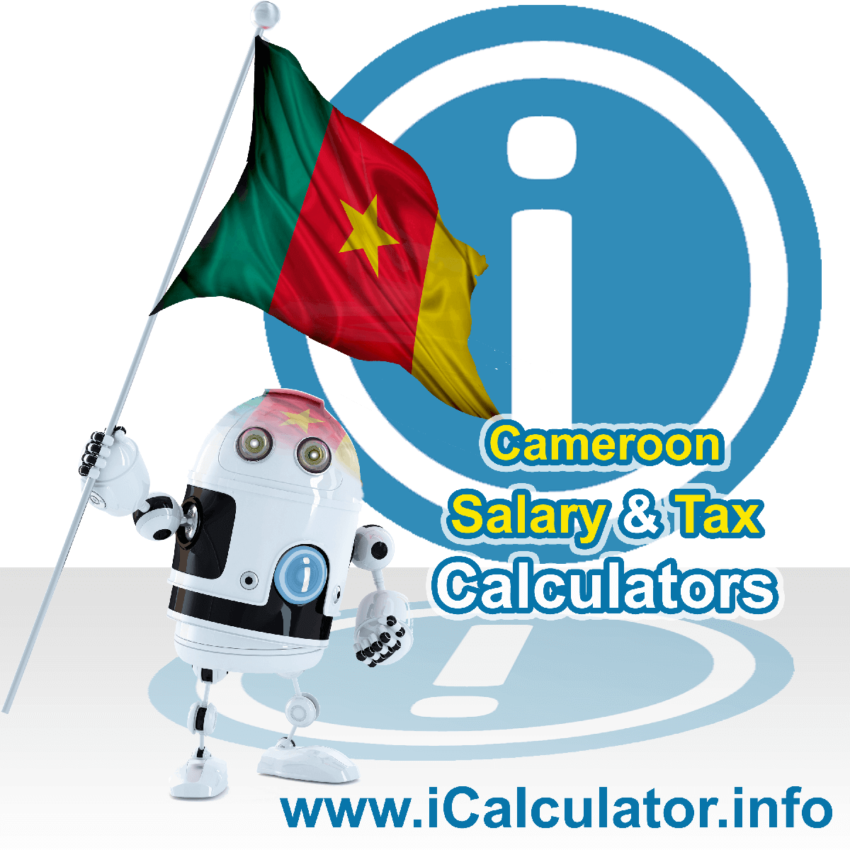 Cameroon Tax Calculator. This image shows the Cameroon flag and information relating to the tax formula for the Cameroon Salary Calculator