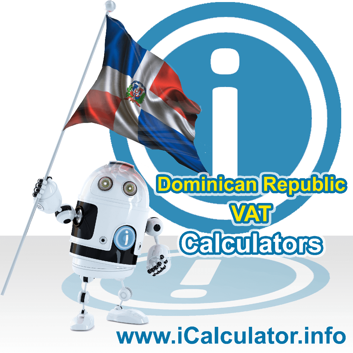 Dominican Republic VAT Calculator. This image shows the Dominican Republic flag and information relating to the VAT formula used for calculating Value Added Tax in Dominican Republic using the Dominican Republic VAT Calculator in 2022
