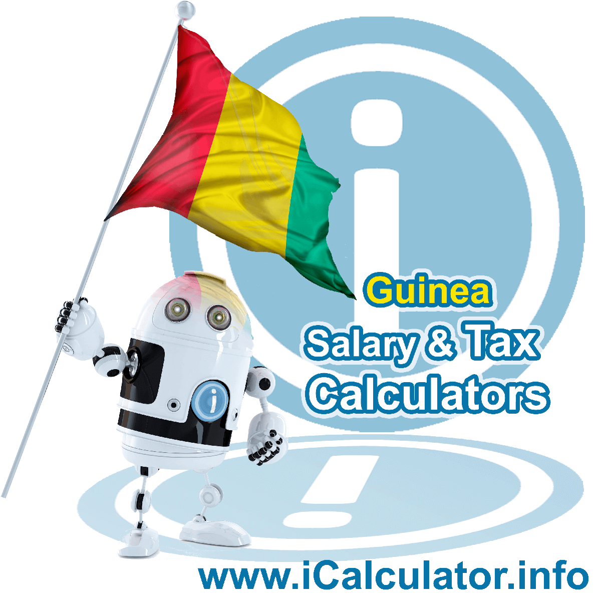 Guinea Salary Calculator. This image shows the Guineaese flag and information relating to the tax formula for the Guinea Tax Calculator