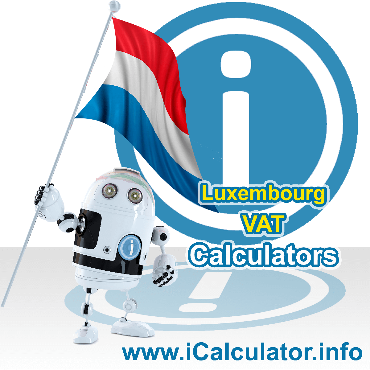 Luxembourg VAT Calculator. This image shows the Luxembourg flag and information relating to the VAT formula used for calculating Value Added Tax in Luxembourg using the Luxembourg VAT Calculator in 2022