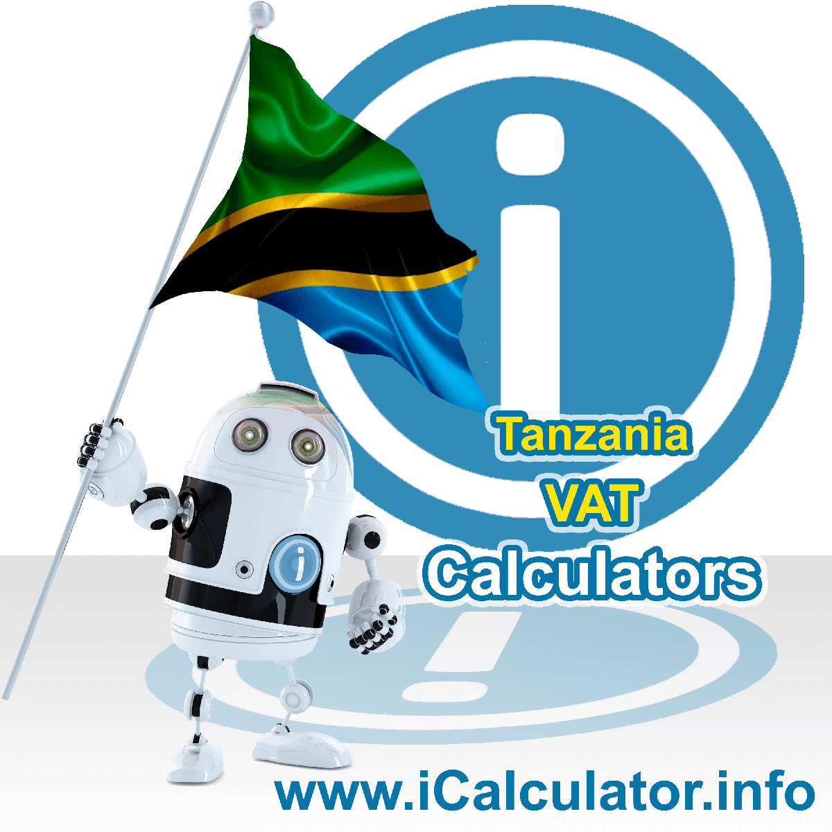 Tanzania VAT Calculator. This image shows the Tanzania flag and information relating to the VAT formula used for calculating Value Added Tax in Tanzania using the Tanzania VAT Calculator in 2022